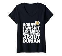 Donna Scusa se Non stavo ascoltando, stavo pensando a Durian Maglietta con Collo a V