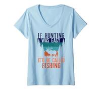Donna SE LA Caccia Era Facile Si CHIAMERÀ Pesca Funny Hunt Meme Maglietta con Collo a V
