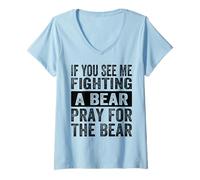 Donna Se Mi Vedi Combattere Contro Un Orso, Prega per l'orso, Divertente Maglietta con Collo a V