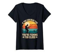 Donna Se riesci a leggere questo, stai pescando troppo vicino a pescatori Maglietta con Collo a V