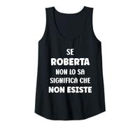 Donna Se Roberta No Lo sa Significa Che Non Esiste Nome Roberta Canotta
