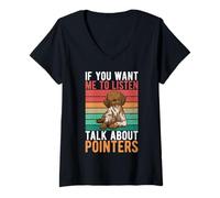 Donna Se Vuoi Che ascolti Parlare di Pointers Dog Maglietta con Collo a V