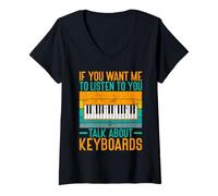 Donna Se Vuoi Che Ti ascolti Parlare di Keyboards Player Maglietta con Collo a V