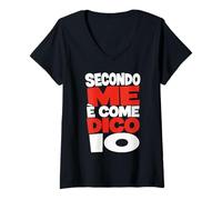 Donna Secondo Me È Come Dico Io Frase Divertente Uomo Donna Maglietta con Collo a V