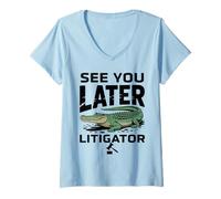 Donna See You Later Litigator Gator Alligator Lawyer Funny Lawyers Maglietta con Collo a V