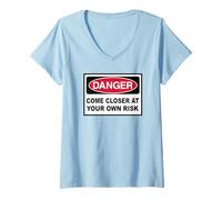 Donna Segnale di Avvertimento con Scritta Danger Come Closer at Your Own Risk Maglietta con Collo a V