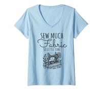 Donna Sew Much Fabric So Little Time, Design per Amanti del Cucito Maglietta con Collo a V