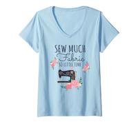 Donna Sew Much Fabric So Little Time, Design per Amanti del Cucito Maglietta con Collo a V
