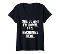 Donna She Down Im Down Recognize Real Witty Uomini Donne Maglietta con Collo a V