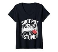 Donna Shot Put Because Running Is Stupid - Maglietta con Collo a V