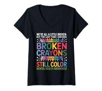 Donna Siamo Tutti Un Po' Rotti Broken Crayons Still Color Salute Maglietta con Collo a V