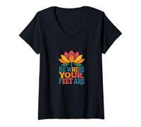 Donna Sii Dove Sono i Tuoi Piedi, Fiore di Loto, Mindfulness Design Maglietta con Collo a V
