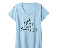 Donna Sii Forte e Coraggioso Giosuè 1:9 Gesù Sii Coraggioso Maglietta con Collo a V