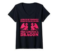 Donna Sii sempre te stesso a meno che tu non possa essere un Drago Divertente Drago Maglietta con Collo a V