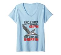 Donna Sii Sempre Te Stesso a Meno Che tu Non Possa Essere Un grifone Maglietta con Collo a V