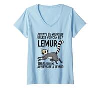 Donna Sii Sempre Te Stesso a Meno Che tu Non Possa Essere Un Lemure Maglietta con Collo a V
