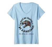 Donna Sii Te Stesso a Meno Che tu Non Possa Essere Un Dinosauro Maglietta con Collo a V