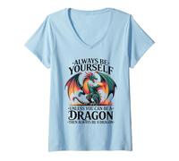 Donna Sii Te Stesso a Meno Che tu Non Possa Essere Un Drago, Amo Il Drago Maglietta con Collo a V