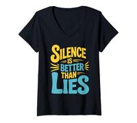 Donna Silence Is Better Than Lies Truth Drama Quotes - Maglietta con Collo a V