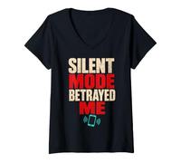 Donna Silent Mode Betrayed Me Phone Alert Humor Maglietta con Collo a V