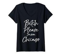 Donna Simpatico Regalo di Chicago con Citazione Divertente Bitch Please I'm from Chicago Maglietta con Collo a V