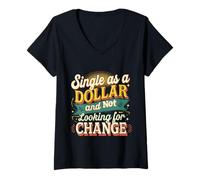 Donna Single As A Dollar And Not Looking For Change ----- Maglietta con Collo a V