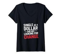 Donna Single As A Dollar And Not Looking For Change ------- Maglietta con Collo a V