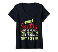 Donna Sit On Santa's Lap And We Can Talk About for Christmas Maglietta con Collo a V