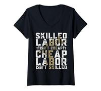 Donna Skilled Labor Isn't Cheap for a Union Worker Maglietta con Collo a V