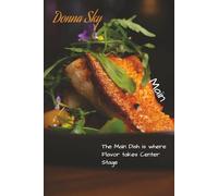Donna Sky - Main Course: The Main Dish is where Flavor takes Center Stage.