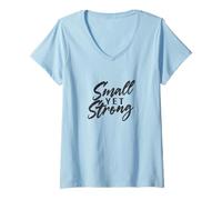 Donna Small Yet Strong Encouraging Message Design Maglietta con Collo a V