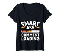 Donna Smart Ass Comment Loading Sarcastic Attitude Joke |- Maglietta con Collo a V