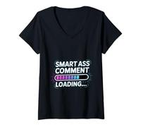 Donna Smart Ass Comment Loading Sarcastic Attitude Joke |- Maglietta con Collo a V