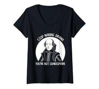 Donna Smetti di Fare drammi Non Sei Shakespeare Umorismo Bardo letterario Maglietta con Collo a V