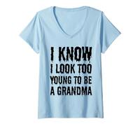 Donna So che sembro troppo giovane per essere una nonna divertente nonna umorismo Maglietta con Collo a V