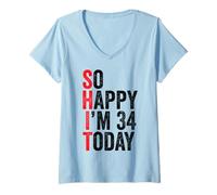 Donna So Happy I'm 34 Today Funny 34th Birthday Jokes 34 Compleanno Maglietta con Collo a V