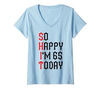 Donna So Happy I'm 65 Today Funny 65th Birthday Jokes 65 Compleanno Maglietta con Collo a V