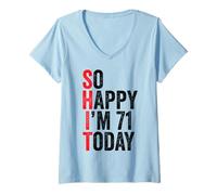 Donna So Happy I'm 71 Today Funny 71th Birthday Jokes 71 Compleanno Maglietta con Collo a V