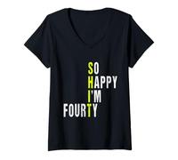 Donna So Happy I'm Fourty 40th Birthday Funny 40th Maglietta con Collo a V