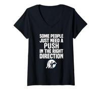 Donna Some People Just Need A Push in The Right Direction Maglietta con Collo a V