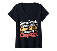 Donna Some People Need A Glue Stick Not Chapstick - Maglietta con Collo a V