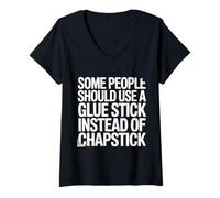 Donna Some People Need A Glue Stick Not Chapstick Maglietta con Collo a V