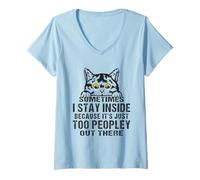 Donna Sometimes I Stay Inside Because It's Too Peopley Cat Lovers Maglietta con Collo a V