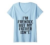 Donna Sono Amichevole ma Mio Padre Non Mi Tocca Maglietta con Collo a V