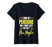 Donna Sono in Pensione Ora L'unico Capo Che Ho e' mia Moglie Maglietta con Collo a V