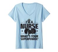 Donna Sono Un'infermiera, Qual È Il Tuo Superpotere? Maglietta con Collo a V