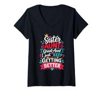 Donna Sorella Zia Grande Zia I Just Keep Get Better Maglietta con Collo a V