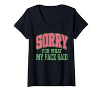 Donna Sorry for What My Face Said Funny Sarcastic Saying Maglietta con Collo a V