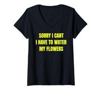 Donna Sorry I Cant I Have To Water My Flowers Fun Gardening Tee Maglietta con Collo a V