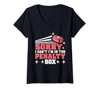 Donna Sorry I Can't I'm in The Penalty Box Hockey Player - Maglietta con Collo a V